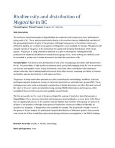 Biodiversity and distribution of Megachile in BC Theme/Program: Theme/Program: Program 13 – Diversity Web Description  The leafcutter bees (Hymenoptera: Megachilidae) are important and conspicuous insect pollinators in