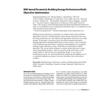 BIM-based Parametric Building Energy Performance MultiObjective Optimization Mohammad Rahmani Asl1 , Michael Bergin2 , Adam Menter3 , Wei Yan4 1 PhD Candidate, Department of Architecture, Texas A&M University 2 Research 