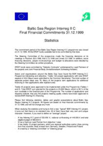 Baltic Sea Region Interreg II C Final Financial CommitmentsStatistics The commitment period of the Baltic Sea Region Interreg II C programme was closed onAll the ERDF funds available had to be co