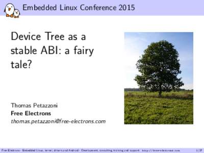 Embedded Linux Conference[removed]Device Tree as a stable ABI: a fairy tale?