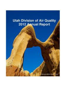 Utah Division of Air Quality 2012 Annual Report Photo provided by Norm Erikson  Uinta National Forest by Joel Karmazyn