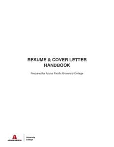 RESUME & COVER LETTER HANDBOOK Prepared for Azusa Pacific University College RESUME-WRITING STRATEGIES Ask yourself: