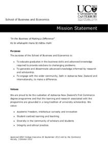 School of Business and Economics  Mission Statement “In the Business of Making a Difference” Ko te whakapiki mana tā mātou mahi Purpose