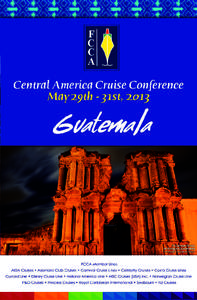 Conference Message In May 2013, the Florida-Caribbean Cruise Association will again focus its attention on a crucial, growing market for the cruise industry during the 2nd FCCA Central America Cruise Conference. From Ma