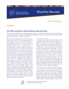Nº 172 – MAY 2013 EDITORIAL The child’s waiting for a family: Between hope and reality Let us pursue our reflection on the waiting period by focusing on the child. Many factors must be considered when supporting him