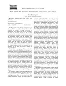 Western Criminology Review 5 (2), Book Review of A Restorative Justice Reader: Texts, Sources, and Contexts Russ Immarigeon Victim Offender Mediation Association __________________________________________