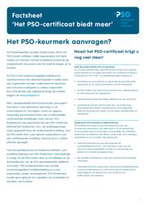 F actsheet ‘Het PSO-certificaat biedt meer’ Het PSO-keurmerk aanvragen? De Prestatieladder Socialer Ondernemen (PSO) van TNO maakt zichtbaar welke organisaties zich sterk
