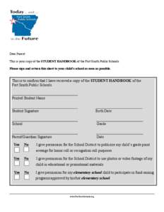Dear Parent: This is your copy of the STUDENT HANDBOOK of the Fort Smith Public Schools. Please sign and return this sheet to your child’s school as soon as possible. This is to confirm that I have received a copy of t