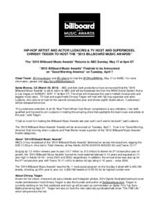 HIP-HOP ARTIST AND ACTOR LUDACRIS & TV HOST AND SUPERMODEL CHRISSY TEIGEN TO HOST THE “2015 BILLBOARD MUSIC AWARDS” The “2015 Billboard Music Awards” Returns to ABC Sunday, May 17 at 8pm ET “2015 Billboard Musi