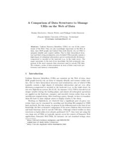 A Comparison of Data Structures to Manage URIs on the Web of Data Ruslan Mavlyutov, Marcin Wylot, and Philippe Cudre-Mauroux eXascale Infolab, University of Fribourg—Switzerland {firstname.lastname}@unifr.ch