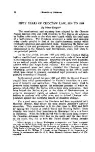 FIFTY YEARS OF CHOCTAW LAW, 1834 TO 1884 By Oliver Knightr The constitutional and statutory laws adopted by the Choctaw Nation between 1834 and 1884 illustrate in fine degree the advances an Indian tribe made on the whit