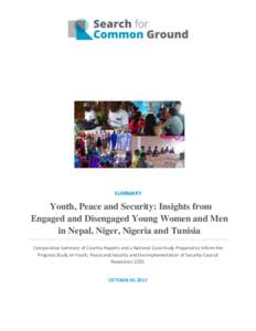 SUMMARY  Youth, Peace and Security: Insights from Engaged and Disengaged Young Women and Men in Nepal, Niger, Nigeria and Tunisia Comparative Summary of Country Reports and a National Case-Study Prepared to Inform the