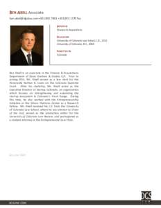 BEN ABELL Associatefax EXPERTISE Finance & Acquisitions EDUCATION University of Colorado Law School, J.D., 2011