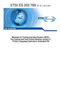 ESV1Methods for Testing and Specification (MTS); The Testing and Test Control Notation version 3; TTCN-3 Language Extensions: Extended TRI
