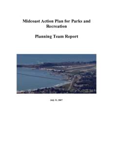 Midcoast Action Plan for Parks and Recreation Planning Team Report July 31, 2007