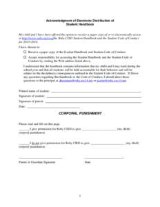Acknowledgment of Electronic Distribution of Student Handbook My child and I have been offered the option to receive a paper copy of or to electronically access at http://www.robycisd.org/the Roby CISD Student Handbook a
