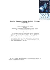 Double Barrier Cash or Nothing Options: a short note ´ and Angelo Joseph‡ Antonie Kotze May 2009 Financial Chaos Theory, Johannesburg, South Africa