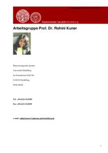 Arbeitsgruppe Prof. Dr. Rohini Kuner  Arbeitsgruppe Prof. Dr. Rohini Kuner Pharmakologisches Institut Universität Heidelberg