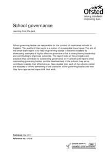 School governance Learning from the best School governing bodies are responsible for the conduct of maintained schools in England. The quality of their work is a matter of considerable importance. The aim of this small-s