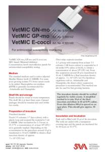 VetMIC GN-mo Art. No. E395103 VetMIC GP-mo Art. No. E395102 VetMIC E-cocci Art. No. E395100 !  For antimicrobial susceptibility monitoring