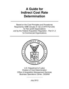 A Guide for Indirect Cost Rate Determination ___________________________ Based on the Cost Principles and Procedures Required by OMB Circular A[removed]CFR Part 230)