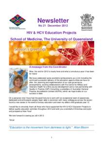 Newsletter No 21 December 2012 HIV & HCV Education Projects School of Medicine, The University of Queensland