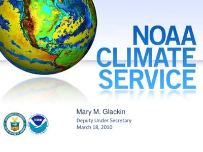 NOAA Central Library Brown Bag Seminar: NOAA Climate Service, Mary Glackin, NOAA Deputy Under Secretary, March 18, 2010