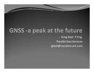 Microsoft PowerPoint - GNSS -a peak at the future.ppt