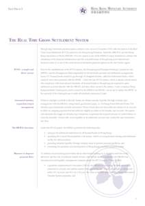 Fact Sheet 5  THE REAL TIME GROSS SETTLEMENT SYSTEM Hong Kong’s interbank payment system entered a new era on 9 December 1996 with the launch of the Real Time Gross Settlement (RTGS) system by the Hong Kong Monetary Au