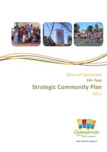 Shire of Carnarvon 10+ Year Strategic Community Plan 2011