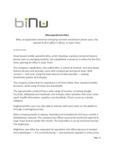 BiNu expands into Africa BiNu, an application aimed at emerging markets and feature phone users, has opened its first office in Africa, in Cape Town. By Nafisa Akabor  Cloud-based mobile specialist biNu, which develops a