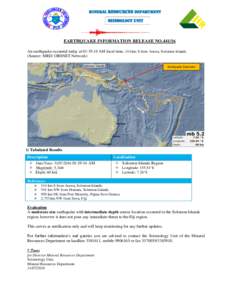 MINERAL RESOURCES DEPARTMENT  Seismology Unit EARTHQUAKE INFORMATION RELEASE NOAn earthquake occurred today at 01:19:14 AM local time, 114 km S from Arawa, Solomon Islands.