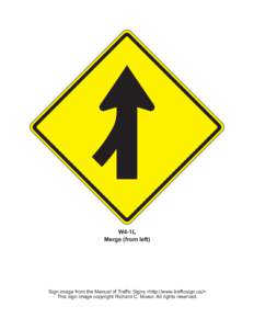 W4-1L Merge (from left) Sign image from the Manual of Traffic Signs <http://www.trafficsign.us/> This sign image copyright Richard C. Moeur. All rights reserved.