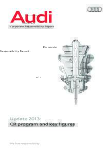 Audi  Corporate Responsibility Report Update 2013: CR program and key figures