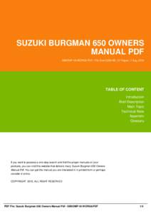 SUZUKI BURGMAN 650 OWNERS MANUAL PDF SB6OMP-18-WORG6-PDF | File Size 2,000 KB | 37 Pages | 7 Aug, 2016 TABLE OF CONTENT Introduction