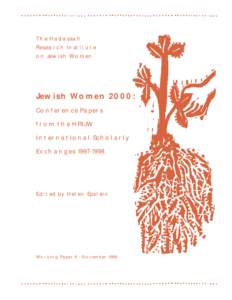The Hadassah Research Institute on Jewish Women Jewish Women 2000: Conference Papers