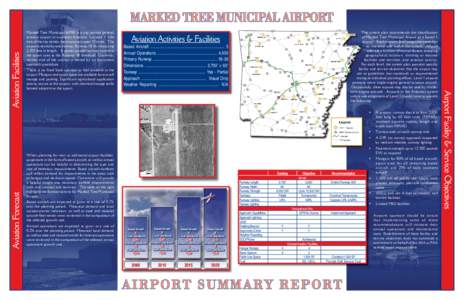 Aviation Forecast  Marked Tree Municipal (6M8) is a city owned general aviation airport in northeast Arkansas. Located 1 mile east of the city center, the airport occupies 52 acres. The airport is served by one runway, R
