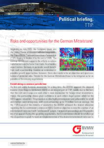 Political briefing. TTIP. Risks and opportunities for the German Mittelstand Establishing a common jurisdiction As first and solely business association for a long time, the BVMW opposed the classical