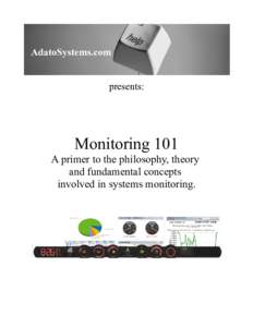 AdatoSystems.com presents: Monitoring 101 A primer to the philosophy, theory and fundamental concepts