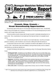 Editor’s Note: Rec reports are published every other week. January 21, 2015 Snowshoeing opportunities abound in the Okanogan-Wenatchee National Forest. Snowshoeing offers an easy and enjoyable way to experience the ple