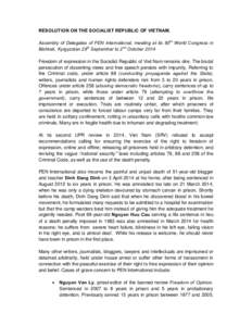 RESOLUTION ON THE SOCIALIST REPUBLIC OF VIETNAM. Assembly of Delegates of PEN International, meeting at its 80th World Congress in Bishkek, Kyrgyzstan 29th September to 2nd October 2014 Freedom of expression in the Socia