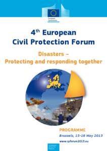 4th European Civil Protection Forum Disasters – Protecting and responding together  Programme