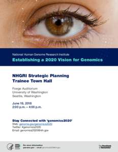 National Human Genome Research Institute  Establishing a 2020 Vision for Genomics NHGRI Strategic Planning Trainee Town Hall