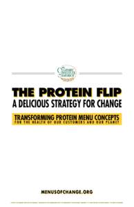 THE PROTEIN FLIP A DELICIOUS STRATEGY FOR CHANGE TRANSFORMING PROTEIN MENU CONCEPTS F O R T H E H E A LT H O F O U R C U S T O M E R S A N D O U R P L A N E T  MENUSOFCHANGE.ORG