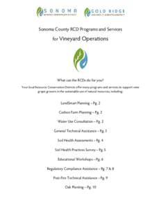 Sonoma County RCD Programs and Services for Vineyard Operations What can the RCDs do for you? Your local Resource Conservation Districts offer many programs and services to support wine grape growers in the sustainable u
