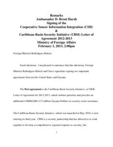 Remarks Ambassador D. Brent Hardt Signing of the Cooperative Sensor Information Integration (CSII) & Caribbean Basin Security Initiative (CBSI) Letter of