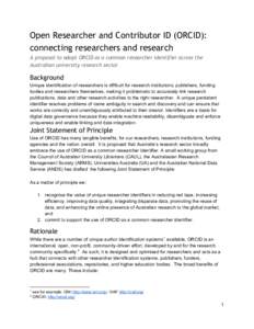 Open Researcher and Contributor ID (ORCID): connecting researchers and research A proposal to adopt ORCID as a common researcher identifier across the Australian university research sector  Background