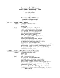 Governor Andrew M. Cuomo Friday-Sunday, November 1-3, 2013 *** No Public Schedule *** ###  Governor Andrew M. Cuomo