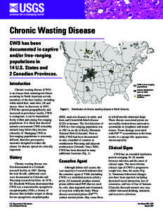 Chronic Wasting Disease CWD has been documented in captive and/or free-ranging populations in 14 U.S. States and