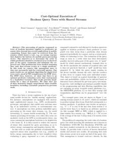Cost-Optimal Execution of Boolean Query Trees with Shared Streams Henri Casanova1 , Lipyeow Lim1 , Yves Robert2,3 , Fr´ed´eric Vivien2 , and Dounia Zaidouni2 1. University of Hawai‘i at Manoa, Honolulu, USA {henric|l